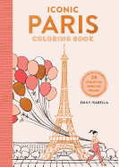 Iconic Paris Coloring Book: 24 Sights to Send or Frame!