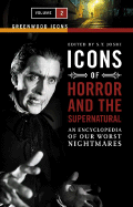 Icons of Horror and the Supernatural: An Encyclopedia of Our Worst Nightmares - Joshi, S T