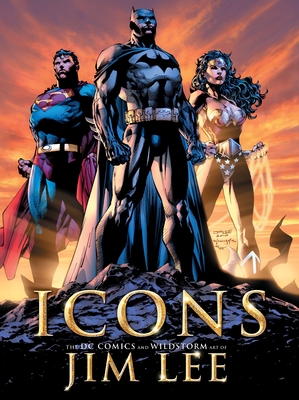 Icons: The DC Comics and Wildstorm Art of Jim Lee - Lee, Jim, and Baker, Bill