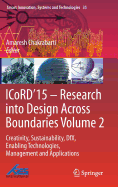 Icord'15 - Research Into Design Across Boundaries Volume 2: Creativity, Sustainability, Dfx, Enabling Technologies, Management and Applications