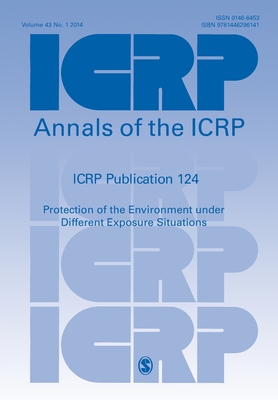 ICRP Publication 124: Protection of the Environment under Different Exposure Situations - ICRP