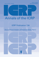 Icrp Publication 134: Occupational Intakes of Radionuclides: Part 2