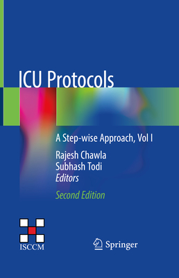 ICU Protocols: A Step-Wise Approach, Vol I - Chawla, Rajesh (Editor), and Todi, Subhash (Editor)