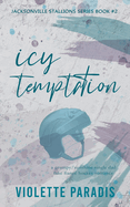 Icy Temptation: A Grumpy/Sunshine Single Dad Fake Fianc? Hockey Romance