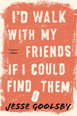 I'd Walk with My Friends If I Could Find Them - Goolsby, Jesse