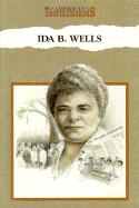 Ida B. Wells: Antilynching Crusader