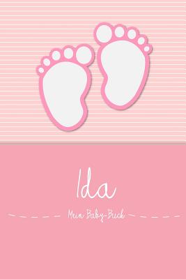 Ida - Mein Baby-Buch: Personalisiertes Baby Buch F?r Ida, ALS Elternbuch Oder Tagebuch, F?r Text, Bilder, Zeichnungen, Photos, ... - Baby-Buch, En Lettres