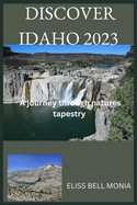 Idaho Travel Guide 2023: A journey through nature's tapestry