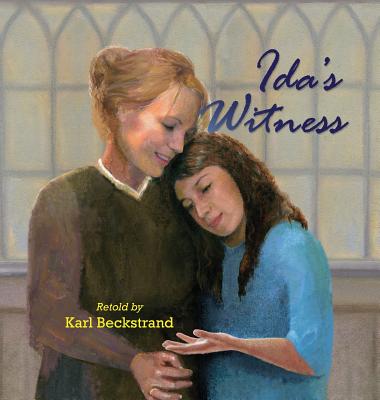 Ida's Witness: The True Story of an Immigrant Girl - Beckstrand, Karl