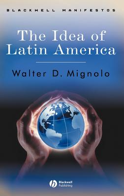 Idea Latin America - Mignolo, Walter D