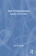 Idea of Consciousness: Synapses and the Mind