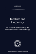 Idealism and Corporeity: An Essay on the Problem of the Body in Husserl's Phenomenology