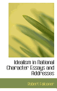 Idealism in National Character: Essays and Addresses