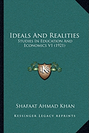 Ideals And Realities: Studies In Education And Economics V1 (1921)