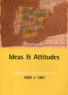 Ideas and Attitudes: Catalan Conceptual Art, 1969-1981 - Snoddy, Stephen (Editor)