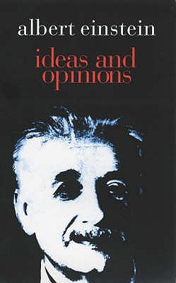 Ideas and Opinions - Einstein, Albert