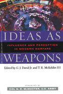 Ideas as Weapons: Influence and Perception in Modern Warfare