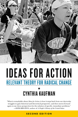 Ideas for Action: Relevant Theory for Radical Change - Kaufman, Cynthia
