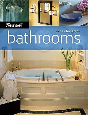 Ideas for Great Bathrooms - Atkinson, Scott, and Sunset Publishing (Creator)