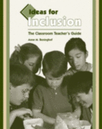 Ideas for Inclusion: The Classroom Teacher's Guide to Integrating Students with Severe Disabilities
