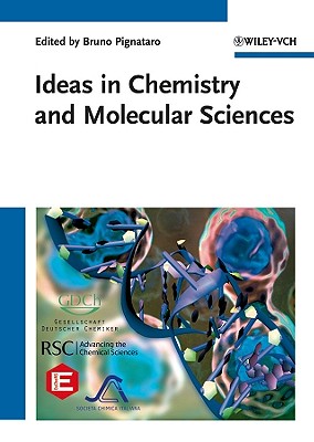 Ideas in Chemistry and Molecular Sciences: 3 Volume Set: Advances in Synthetic Chemistry - Where Chemistry Meets Life - Advances in Nanotechnology, Materials and Devices - Pignataro, Bruno (Editor)