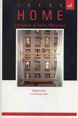 Ideas of Home: Literature of Asian Migration - Kain, Geoffrey (Editor)