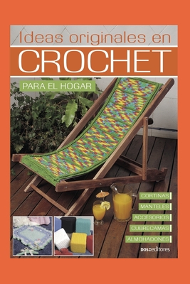 Ideas Originales En Crochet: 21 modelos para el hogar - Editores, Dos