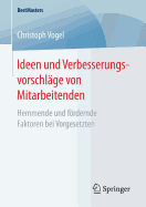 Ideen Und Verbesserungsvorschlage Von Mitarbeitenden: Hemmende Und Fordernde Faktoren Bei Vorgesetzten