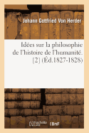 Idees Sur La Philosophie de l'Histoire de l'Humanite. [2] (Ed.1827-1828)