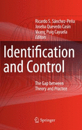 Identification and Control: The Gap Between Theory and Practice - Sanchez-Pena, Ricardo S