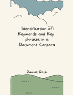 Identification of Keywords and Key Phrases in a Document Corpora