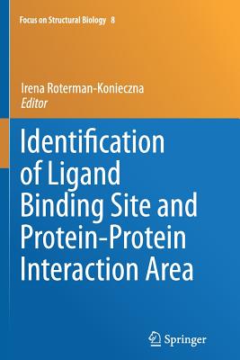 Identification of Ligand Binding Site and Protein-Protein Interaction Area - Roterman-Konieczna, Irena (Editor)