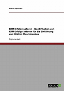 Identifikation Von Crm-Erfolgsfaktoren Fur Die Einfuhrung Von Customer Relationship Management Im Maschinenbau