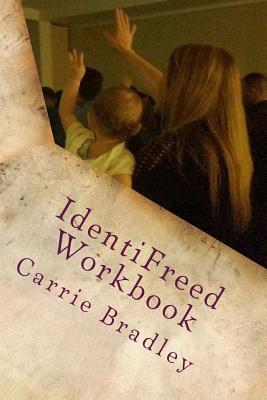 IdentiFreed Workbook: The 9 Movements - Bradley, Carrie Marie