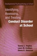 Identifying, Assessing, and Treating Conduct Disorder at School