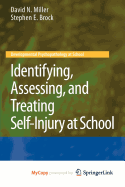 Identifying, Assessing, and Treating Self-Injury at School