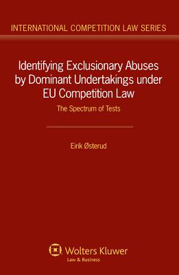 Identifying Exclusionary Abuses by Dominant Undertakings Under EU Competition Law: The Spectrum of Tests - Sterud, Eirik