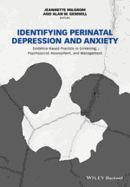 Identifying Perinatal Depression and Anxiety: Evidence-Based Practice in Screening, Psychosocial Assessment and Management