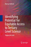 Identifying Potential for Equitable Access to Tertiary Level Science: Digging for Gold