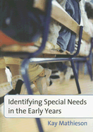 Identifying Special Needs in the Early Years - Mathieson, Kay