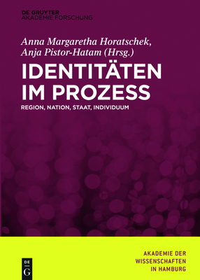 Identit?ten im Prozess - Horatschek, Anna Margaretha (Editor), and Pistor-Hatam, Anja (Editor)