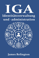 Identit?tsverwaltung und -administration (IGA): Vom Niemand zum Helden