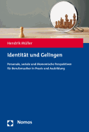 Identitat Und Gelingen: Personale, Soziale Und Okonomische Perspektiven Fur Berufsmusiker in Praxis Und Ausbildung