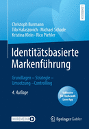 Identitatsbasierte Markenfuhrung: Grundlagen - Strategie - Umsetzung - Controlling