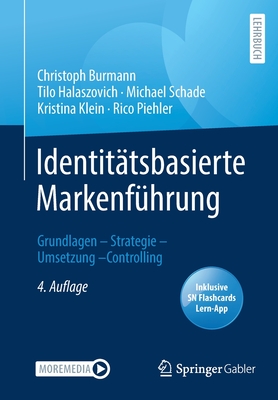 Identitatsbasierte Markenfuhrung: Grundlagen - Strategie - Umsetzung - Controlling - Burmann, Christoph, and Halaszovich, Tilo, and Schade, Michael