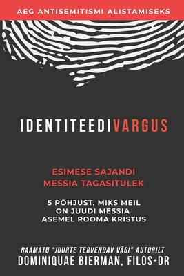 Identiteedivargus: Esimese Sajandi Messia Tagasitulek - Bierman, Dominiquae, and Lohmus, Eicha (Translated by)