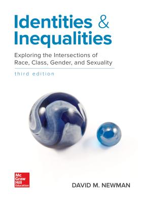 Identities and Inequalities: Exploring the Intersections of Race, Class, Gender, & Sexuality - Newman, David