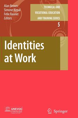 Identities at Work - Brown, Alan (Editor), and Kirpal, Simone R. (Editor), and Rauner, Felix (Editor)