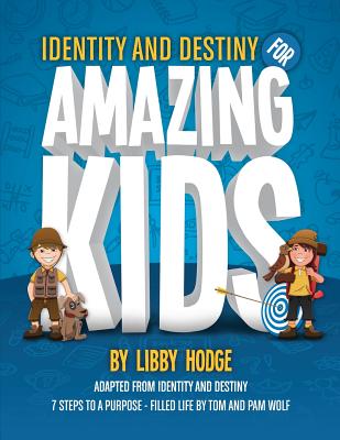 Identity and Destiny for Amazing Kids - Wolf, Tom, and Wolf, Pam