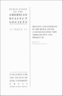 Identity and Ethnicity in the Rural South: A Sociolinguistic View Through Past and Present Be Volume 74